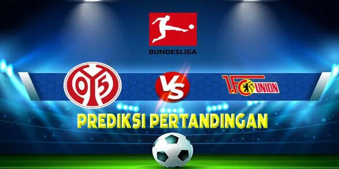 Liga Jerman – Prediksi Pertandingan Mainz 05 vs Union Berlin, Musim 2024-2025